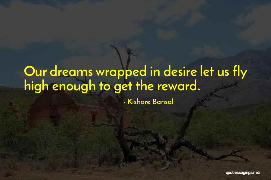 Desire To Fly Quotes By Kishore Bansal