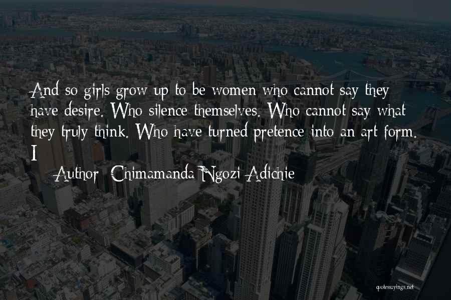 Desire To Grow Quotes By Chimamanda Ngozi Adichie