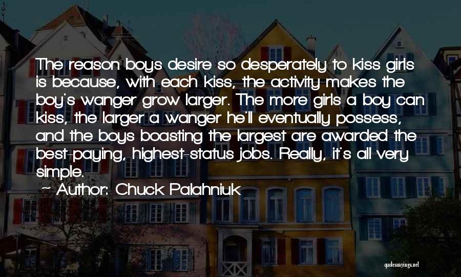 Desire To Grow Quotes By Chuck Palahniuk