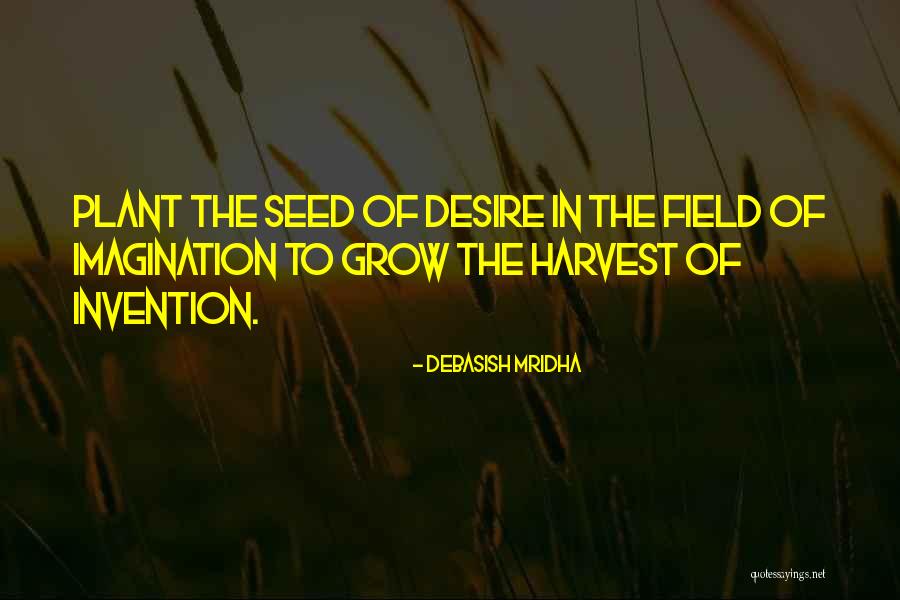 Desire To Grow Quotes By Debasish Mridha