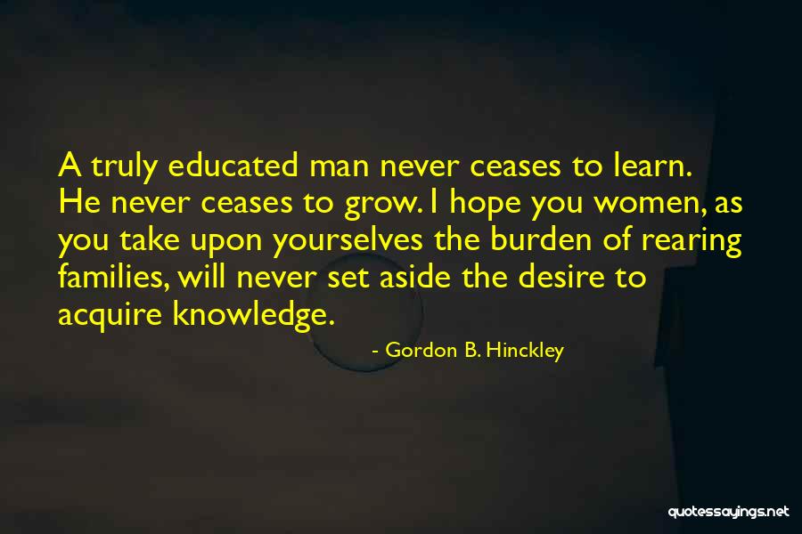 Desire To Grow Quotes By Gordon B. Hinckley Desire To Grow Quotes By Gordon B. Hinckley