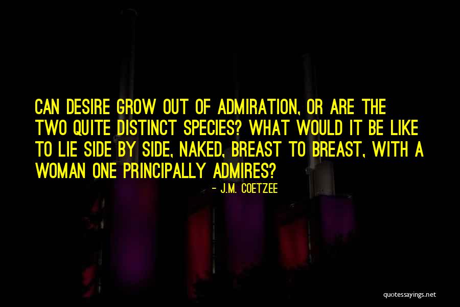 Desire To Grow Quotes By J.M. Coetzee