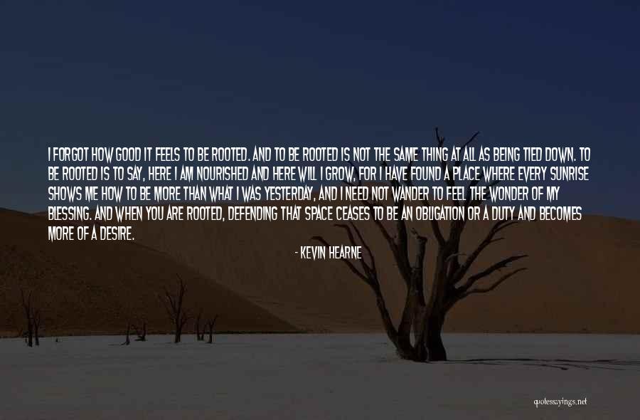 Desire To Grow Quotes By Kevin Hearne Desire To Grow Quotes By Kevin Hearne