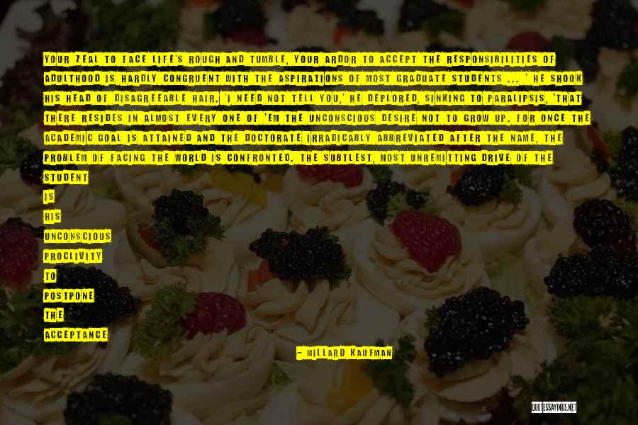 Desire To Grow Quotes By Millard Kaufman Desire To Grow Quotes By Millard Kaufman