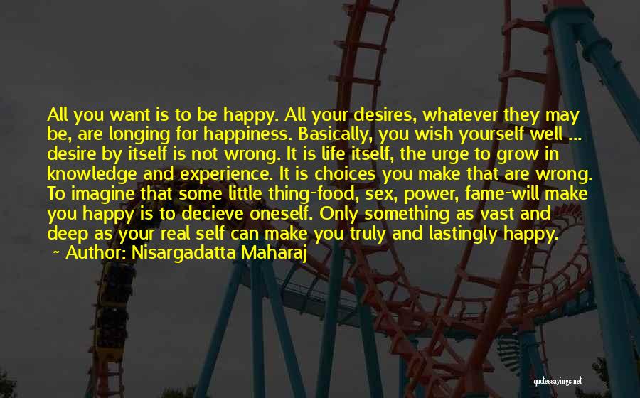 Desire To Grow Quotes By Nisargadatta Maharaj