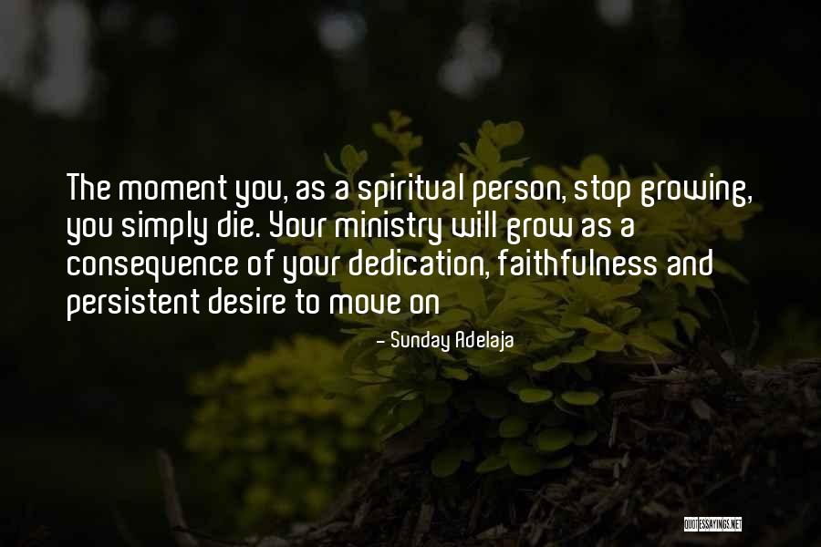 Desire To Grow Quotes By Sunday Adelaja Desire To Grow Quotes By Sunday Adelaja