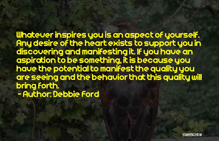 Desire To Inspire Quotes By Debbie Ford