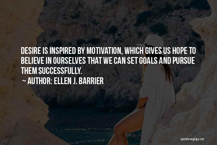 Desire To Inspire Quotes By Ellen J. Barrier