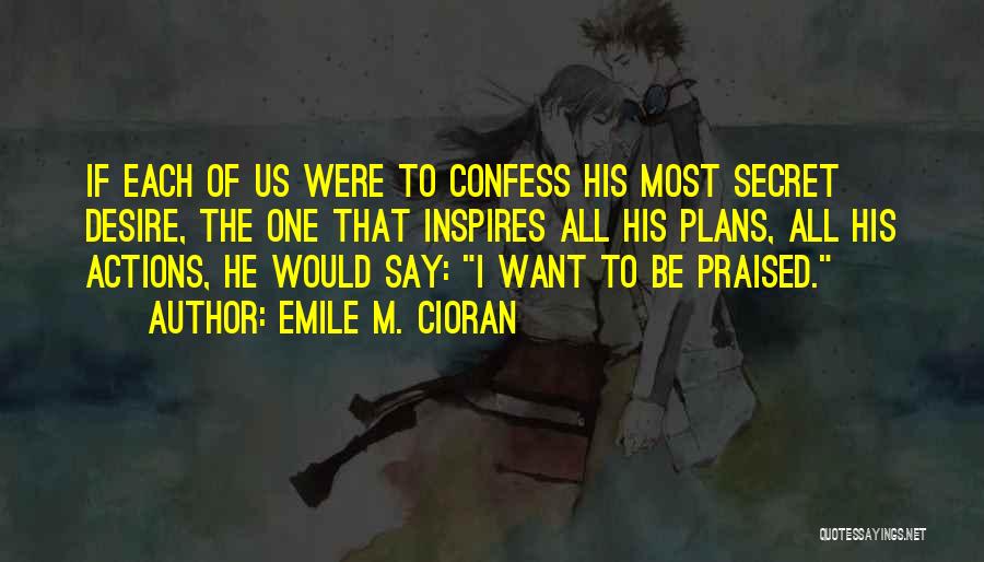 Desire To Inspire Quotes By Emile M. Cioran