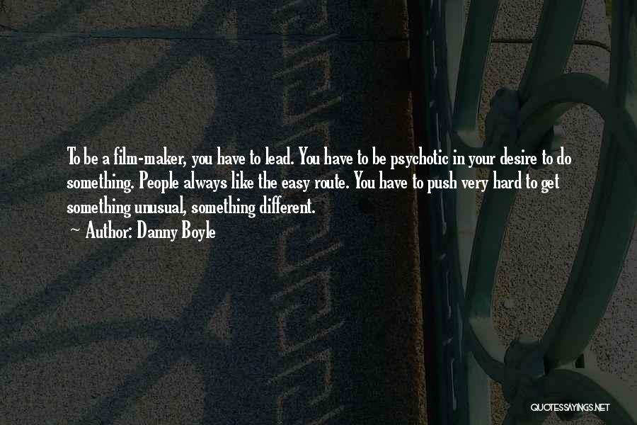 Desire To Lead Quotes By Danny Boyle