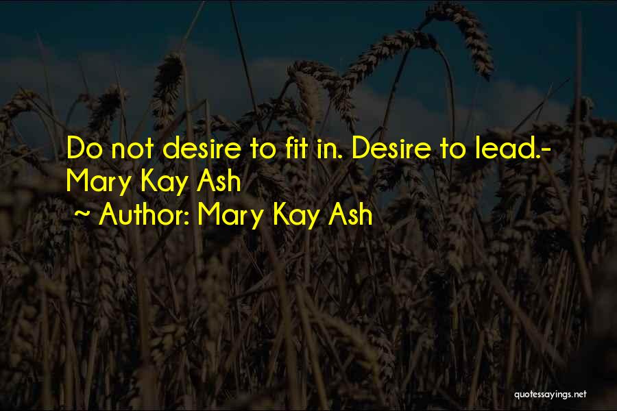 Desire To Lead Quotes By Mary Kay Ash