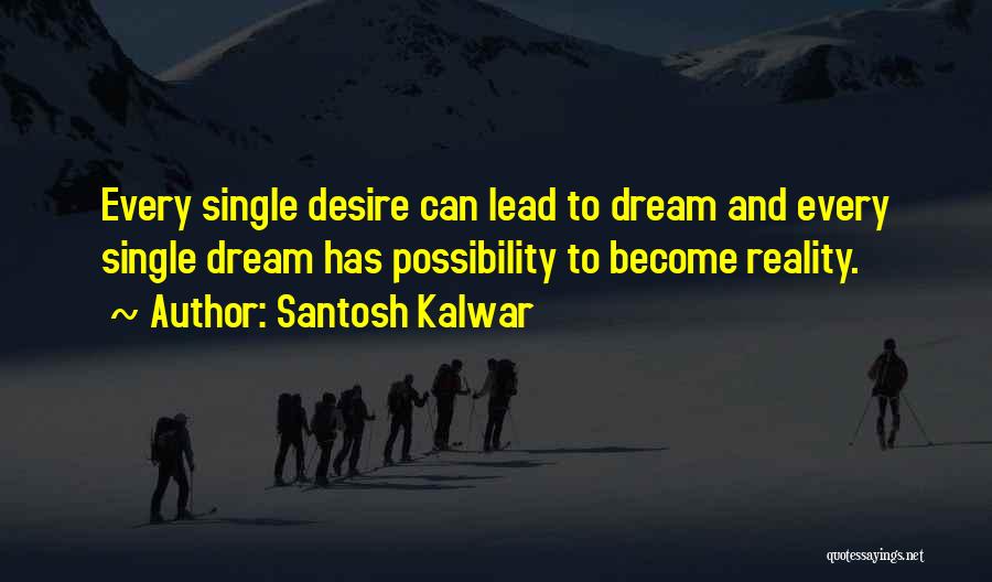 Desire To Lead Quotes By Santosh Kalwar