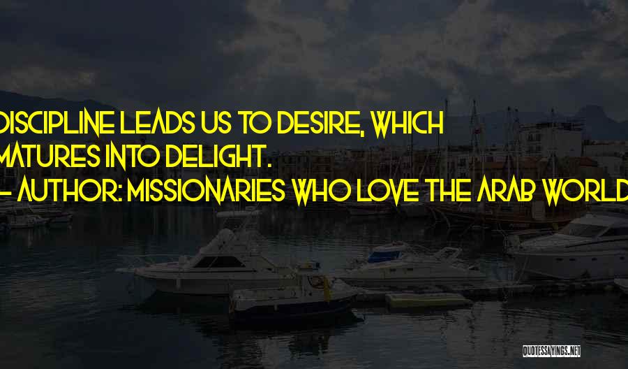 Desire To Love Quotes By Missionaries Who Love The Arab World