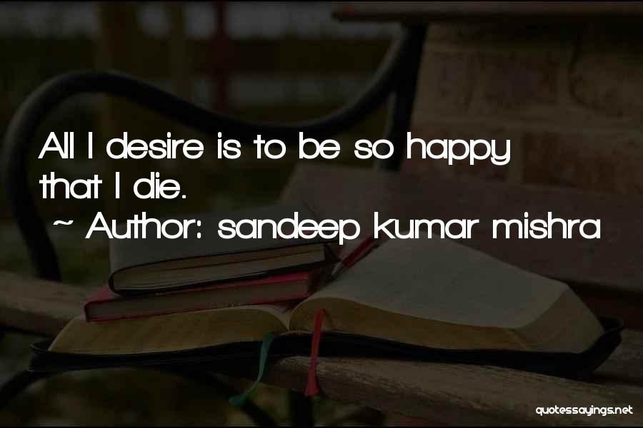Desire To Love Quotes By Sandeep Kumar Mishra