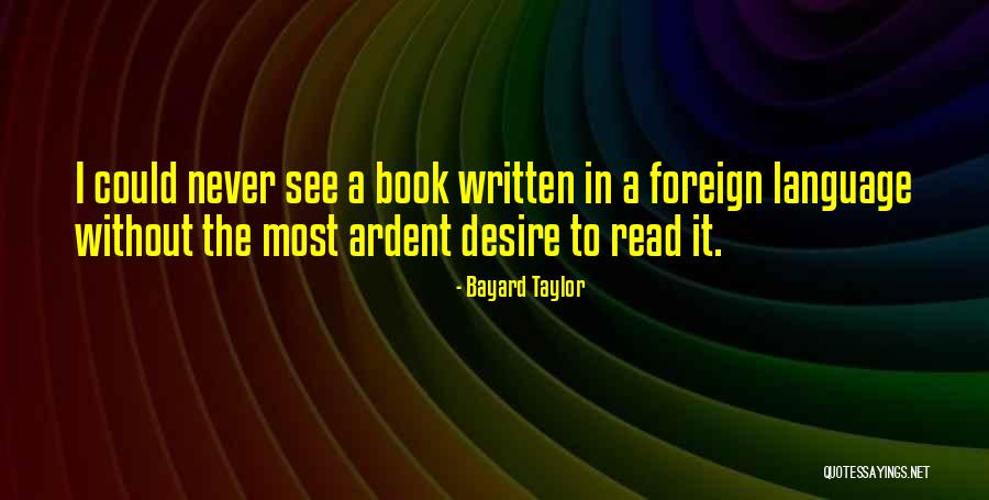 Desire To Quotes By Bayard Taylor Desire To Quotes By Bayard Taylor