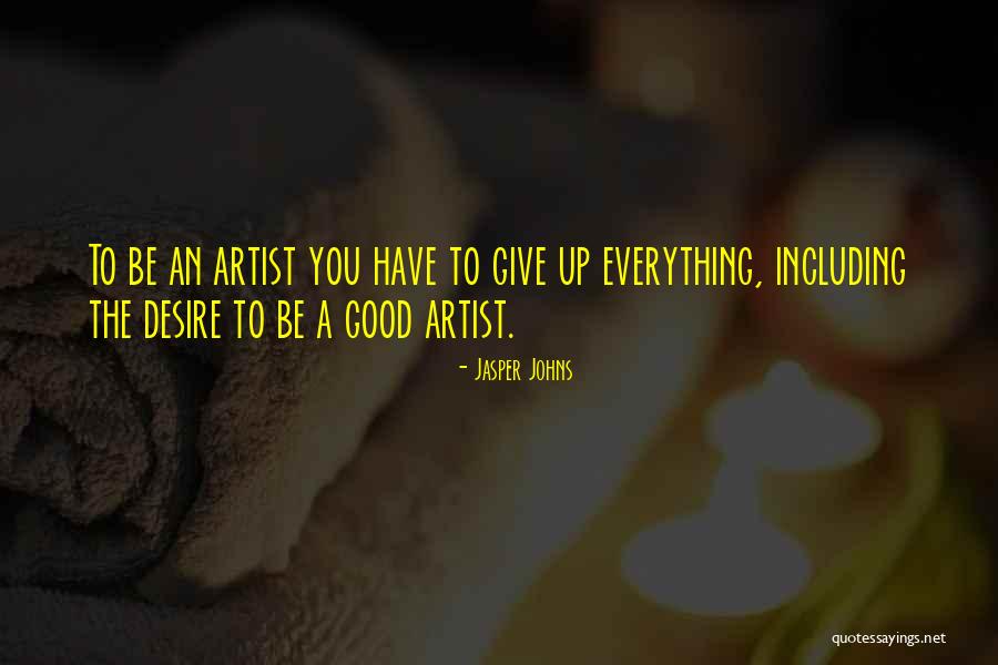 Desire To Quotes By Jasper Johns Desire To Quotes By Jasper Johns