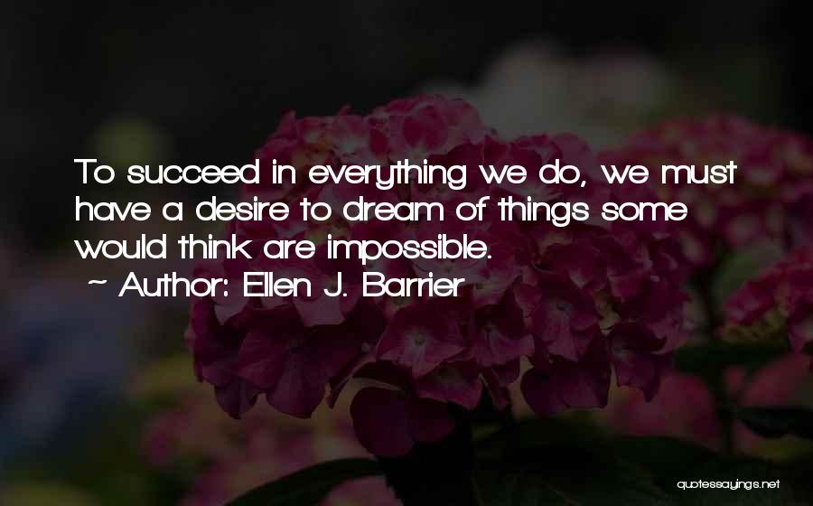 Desire To Succeed Quotes By Ellen J. Barrier