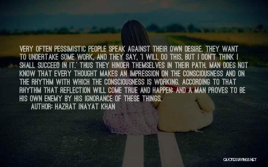 Desire To Succeed Quotes By Hazrat Inayat Khan