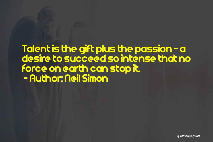 Desire To Succeed Quotes By Neil Simon