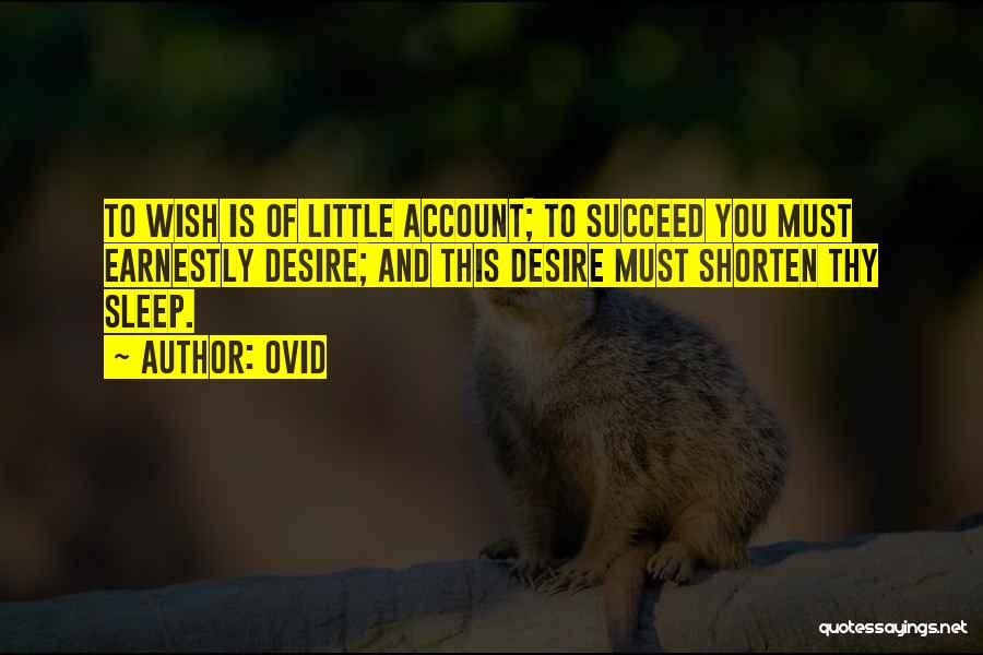 Desire To Succeed Quotes By Ovid
