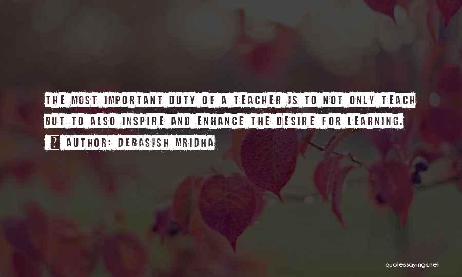Desire To Teach Quotes By Debasish Mridha