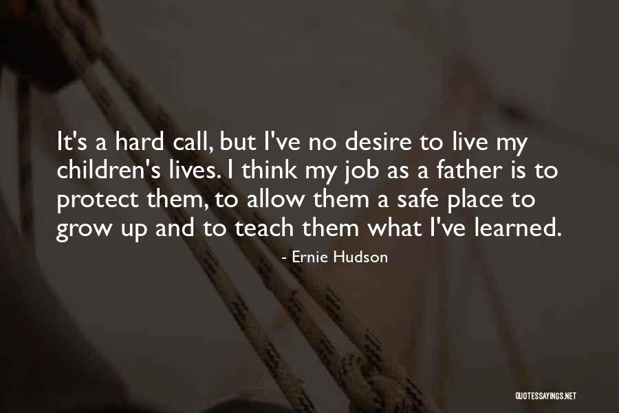 Desire To Teach Quotes By Ernie Hudson