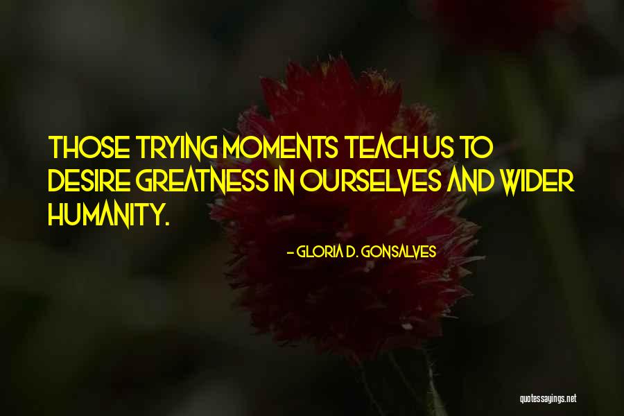 Desire To Teach Quotes By Gloria D. Gonsalves