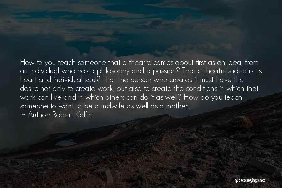 Desire To Teach Quotes By Robert Kalfin
