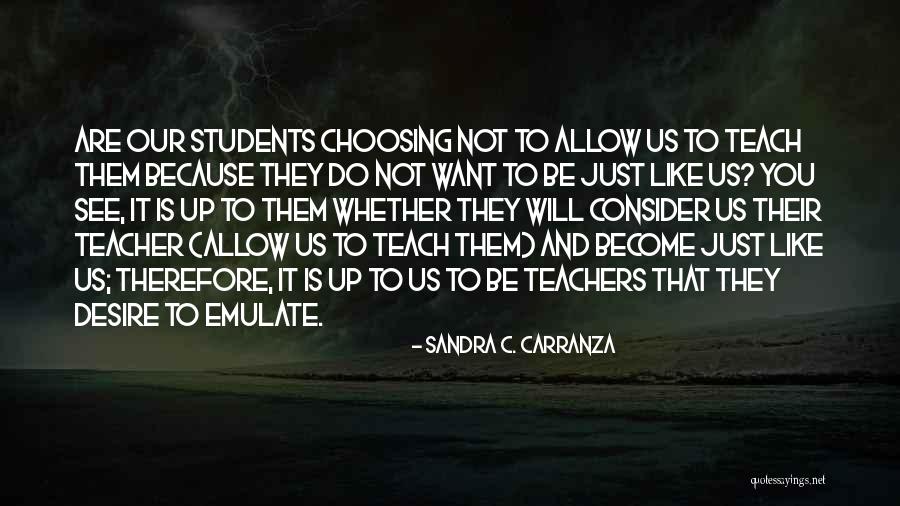 Desire To Teach Quotes By Sandra C. Carranza