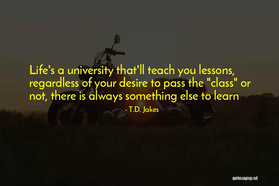 Desire To Teach Quotes By T.D. Jakes