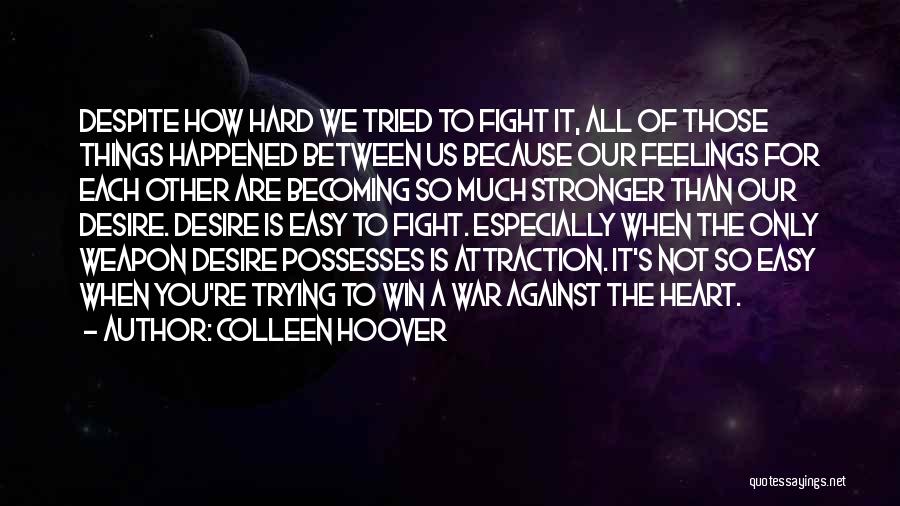 Desire To Win Quotes By Colleen Hoover