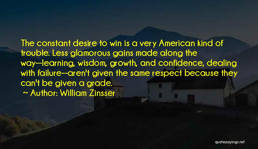 Desire To Win Quotes By William Zinsser