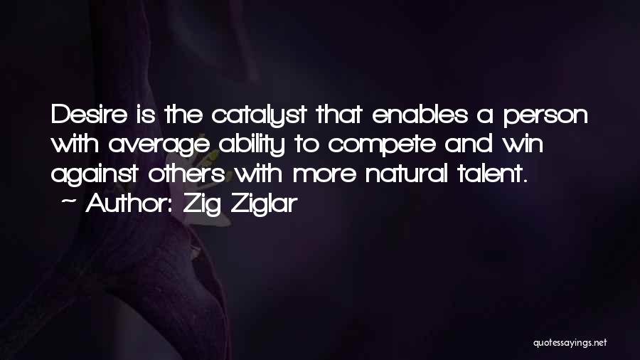 Desire To Win Quotes By Zig Ziglar