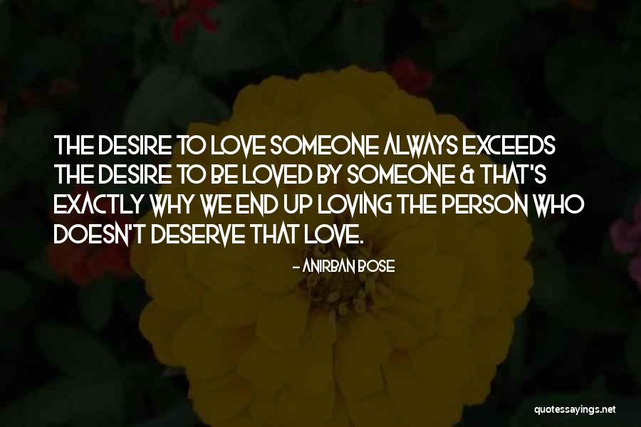 Desire What You Deserve Quotes By Anirban Bose Desire What You Deserve Quotes By Anirban Bose