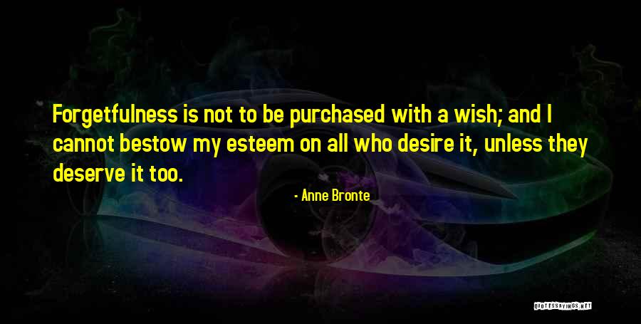 Desire What You Deserve Quotes By Anne Bronte Desire What You Deserve Quotes By Anne Bronte