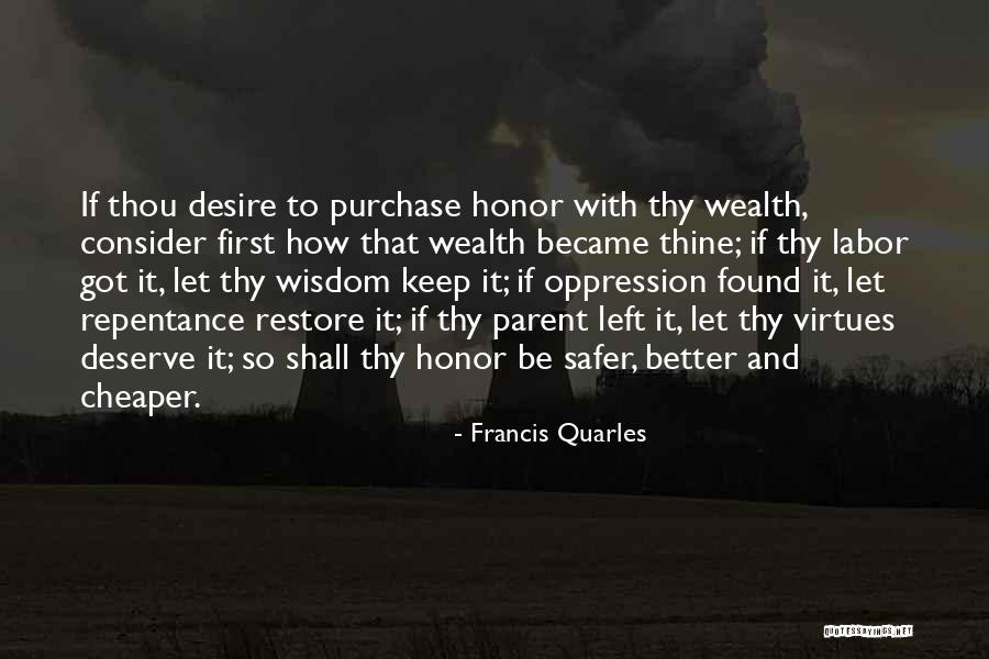 Desire What You Deserve Quotes By Francis Quarles Desire What You Deserve Quotes By Francis Quarles