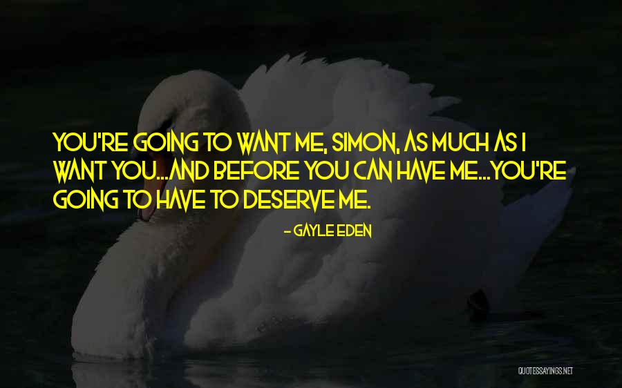 Desire What You Deserve Quotes By Gayle Eden Desire What You Deserve Quotes By Gayle Eden