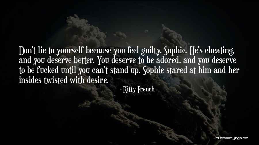 Desire What You Deserve Quotes By Kitty French Desire What You Deserve Quotes By Kitty French
