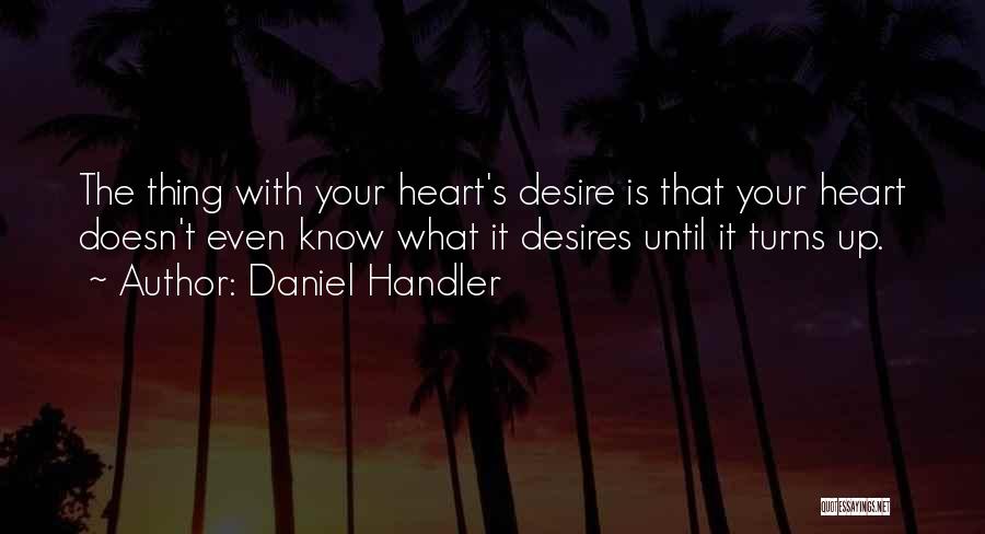 Desire Your Love Quotes By Daniel Handler