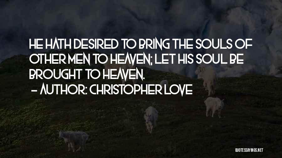 Desired Love Quotes By Christopher Love