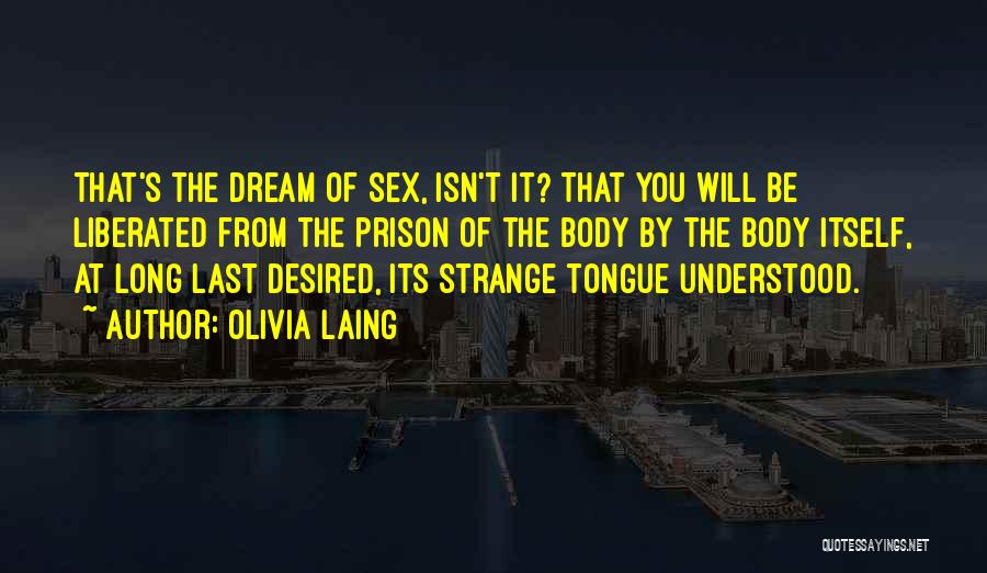 Desired Love Quotes By Olivia Laing