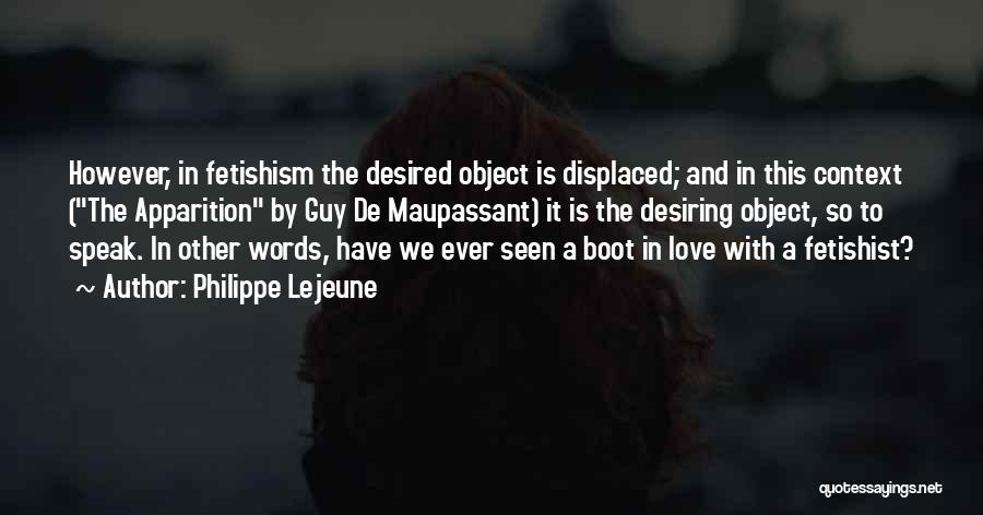 Desired Love Quotes By Philippe Lejeune