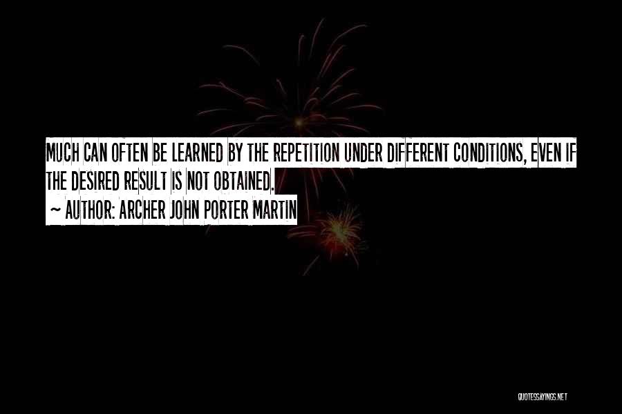 Desired Quotes By Archer John Porter Martin