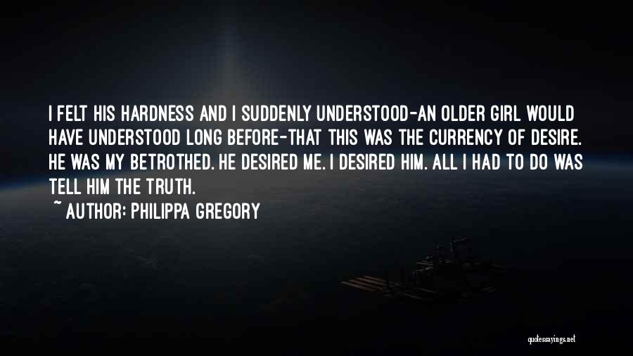 Desired Quotes By Philippa Gregory