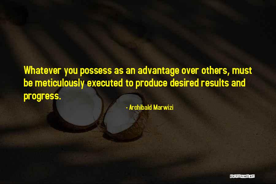 Desired Quotes Quotes By Archibald Marwizi Desired Quotes Quotes By Archibald Marwizi