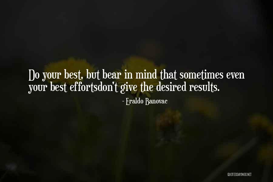 Desired Quotes Quotes By Eraldo Banovac Desired Quotes Quotes By Eraldo Banovac