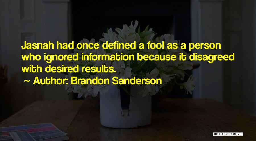 Desired Results Quotes By Brandon Sanderson