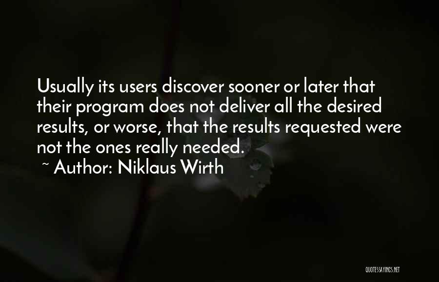 Desired Results Quotes By Niklaus Wirth