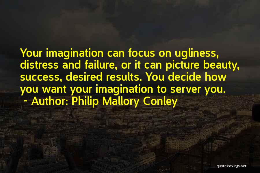 Desired Results Quotes By Philip Mallory Conley