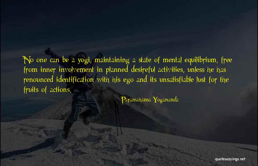 Desireful Quotes By Paramahansa Yogananda Desireful Quotes By Paramahansa Yogananda